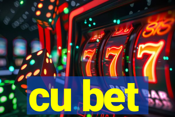 cu bet